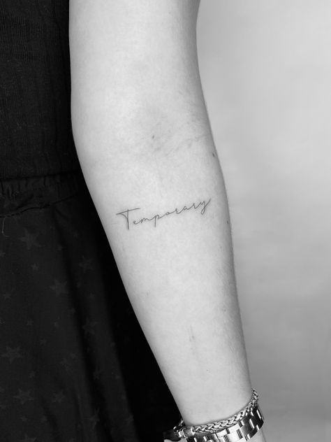 The Word Temporary Tattoo, Word Temporary Tattoo, Tattoo That Says Temporary, Tattoo Temporary Word, Temporary Word Tattoo, Unique Word Tattoos, Fineline Word Tattoo, Unstoppable Tattoo, Script Tattoo Ideas