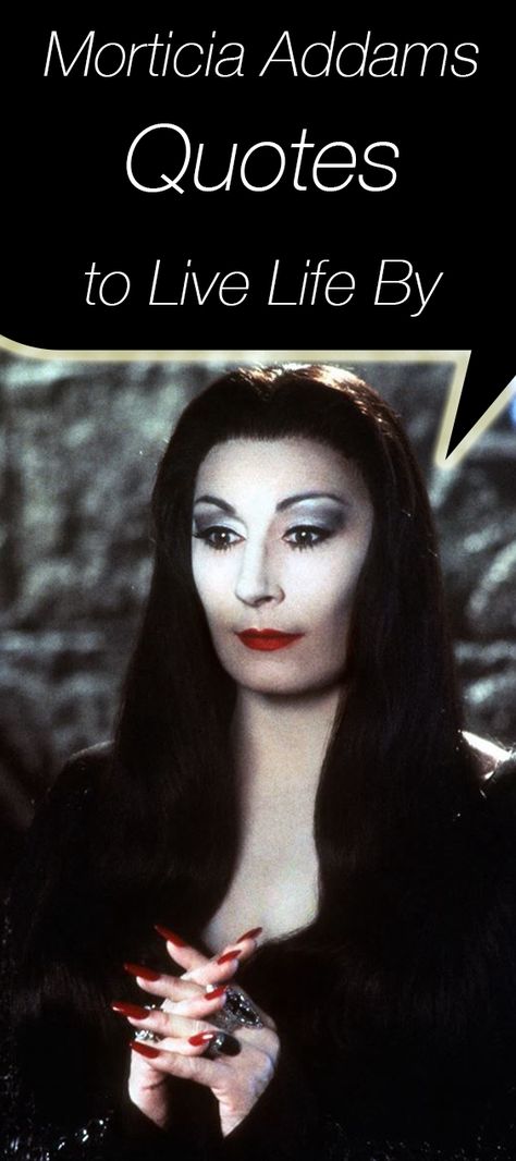 Morticia Addams is a QUEEN. Here are her best quotes that every creepy, spooky, mysterious, and ooky babe should live by. Adam Family Quotes, Morticia And Gomez Addams Quotes, Morticia Adams Aesthetic, Dark Beautiful Aesthetic, Morticia Adams Quotes, Gomez And Morticia Quotes, Addams Family Quotes Morticia, Morticia Addams Hair, How To Do Morticia Addams Makeup