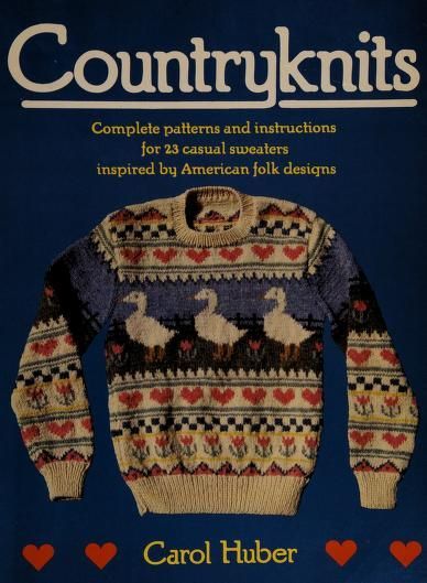 Countryknits : complete patterns and instructions for 23 casual sweaters inspired by American folk designs : Huber, Carol (Antique needlework dealer) : Free Download, Borrow, and Streaming : Internet Archive Sweaters Vintage, Folk Design, Stitch Crochet, Knitting Books, Sweater Knitting Patterns, Casual Sweaters, Vintage Knitting, Sweater Pattern, Knitting Inspiration