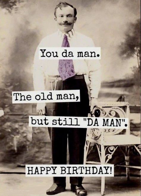 Happy Birthday Old Man Funny, Rescue Quotes, Birthday Wishes For Men, Funny Happy Birthday Images, Happy Birthday Man, Funny Happy Birthday Wishes, Birthday Memes, Birthday Greetings Friend, Happy Birthday Art