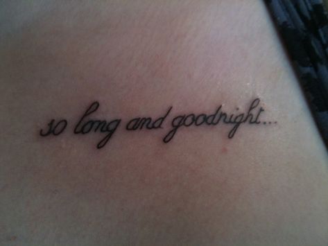 so long and goodnight <3 NEED. So Long And Goodnight Tattoo, Rock Music Tattoo, Goodnight Tattoo, Mcr Tattoo, So Long And Goodnight, Song Lyric Tattoos, Simple Tats, Emo Tattoos, Stunning Tattoos