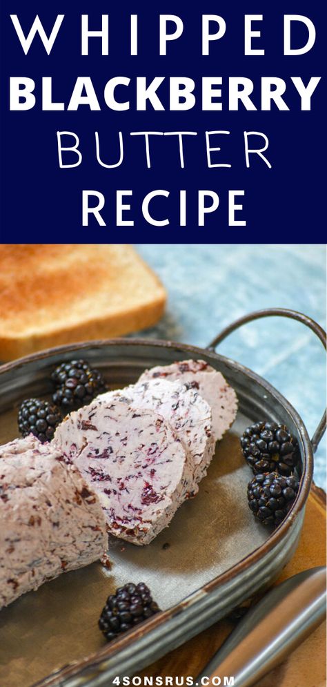 Specialty Butter Recipes, Huckleberry Butter, Butter Spreads For Bread, Butter Spread Recipes, Seasoned Butters, Fruit Butter Recipes, Blackberry Butter, Blackberry Recipe, Breakfast Butter