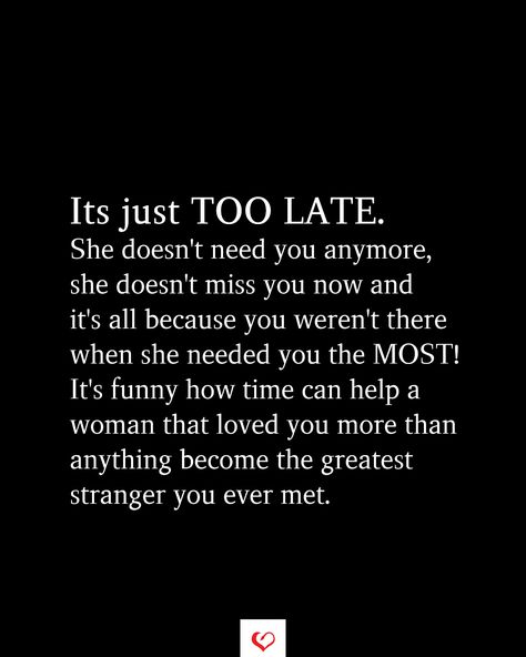 She Gave Up Quotes Relationships, One Day She Gave Up Quotes, I Won’t Force You To Love Me, You’re Never Too Much For The Right Person, I Just Need Your Time And Attention, When She Loves You Quotes, When I Needed You The Most, She Stopped Caring Quotes, She Doesn’t Care Quotes