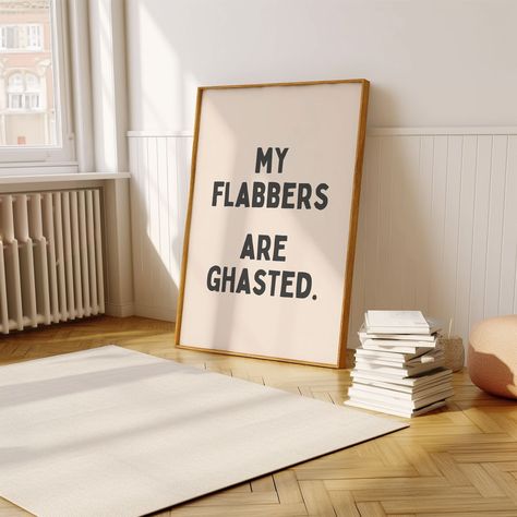 Funny Art for Quirky Home Decor! My Flabbers are Ghasted, Funny Sarcasm Wall Art Print, Home Decor Quote, Quirky Sarcastic Poster 💰 𝗪𝗮𝗻𝘁 𝗶𝘁 𝗰𝗵𝗲𝗮𝗽𝗲𝗿? 𝙋𝙧𝙞𝙣𝙩 𝙞𝙩 𝙮𝙤𝙪𝙧𝙨𝙚𝙡𝙛 -> https://www.etsy.com/nl/listing/1749164770/my-flabbers-are-ghasted-funny-sarcasm ♺ MATERIAL: Printed on 175 grams gloss mc paper. This is a sustainable paper type of which we are proud. We have to think of our planet.🌎 📏 SIZES: (Last image is a visualization of the different sizes on a wall compare Cricut Sign Ideas Quotes, Quirky Desk Decor, Aesthetic Pictures For Wall Collage Quotes, Cricut Living Room Wall Decor, Cute Home Office Decor, Funny Sign Quotes For Home, Canvas Art Quotes Wall Decor, Quotes Quirky, Cool Salon Decor