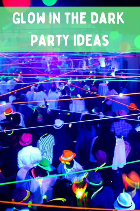 73+ Bold Glow in the Dark Party Ideas - Fun Party Pop How To Throw A Glow In The Dark Party, Glow In The Dark Party Ideas Outdoor, Glow In The Dark Party Ideas For Adults, Glow Party Ideas For Adults, Glow In The Dark Middle School Dance, Glow In The Dark New Years Party, School Glow Party, Glow In The Dark Party Games, Glow In The Dark Family Night