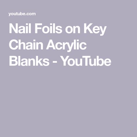 Nail Foils on Key Chain Acrylic Blanks - YouTube Nail Foils, Nail Foil, Acrylic Blanks, Foil Tape, Foil Nails, Resin Jewelry, Key Chain, Foil, Glitter