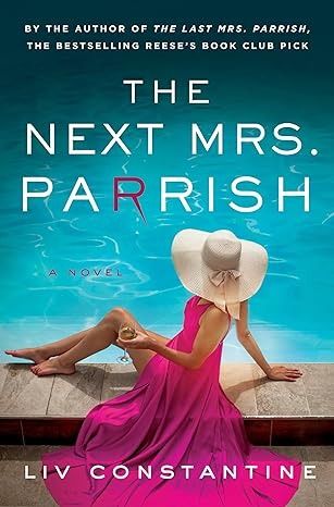 The Last Mrs Parrish, Summer Books, Thriller Books, Penguin Random House, Psychological Thrillers, Page Turner, Beach Reading, Book Release, Mystery Thriller