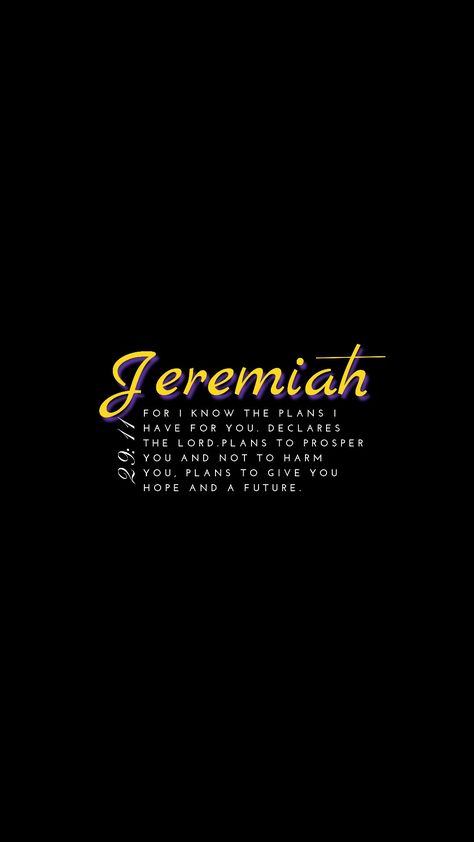 Jermiah29:11 Wallpaper, Jeremiah 29 11 Wallpapers, Jeremiah 29:11, Bible Quotes Images, Jeremiah 29, Iphone Black, I Know The Plans, Quotes Images, Christian Quotes Inspirational