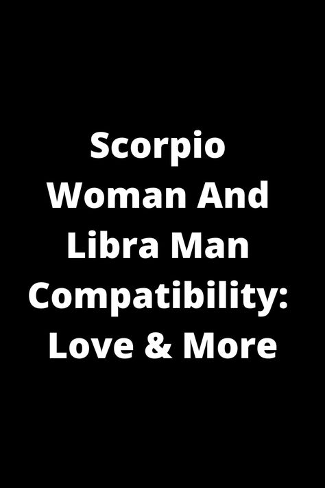 Explore the dynamic compatibility between Scorpio women and Libra men in love and beyond. Understand the strengths and challenges of this intriguing relationship to navigate it with ease. Learn how these two signs can create a deep connection filled with passion, understanding, and harmony. Dive into the complexities of their unique dynamics to nurture a fulfilling partnership that balances intensity with grace and commitment with freedom. Discover insights on how their personalities, values, an Libra Man Scorpio Woman Compatibility, Scorpio Libra Relationship, Libra Man And Scorpio Woman, Scorpio And Libra Relationship, Libra And Scorpio Compatibility, Libra Man In Love, Libra Men, Libra And Scorpio, Libra Compatibility