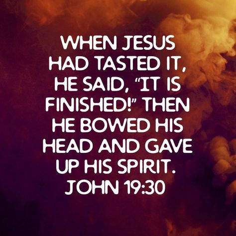 John 19:30 John 19 30, Proverbs 5, Job 33, Verse Images, Pictures Of Jesus Christ, Jesus Christ Images, Hard Truth, Bible Quotes Prayer, King Of Kings