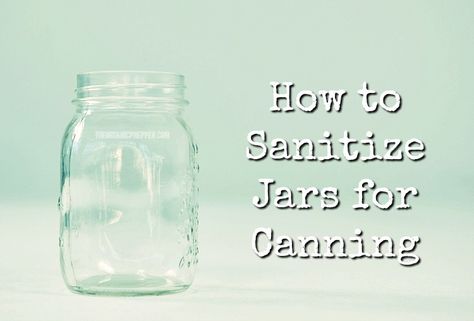 How To Sanitize Canning Jars, Sterilizing Canning Jars, Gallon Mason Jars, Ball Canning Jars, Canning 101, Pint Jars, Pressure Canning, The Bell Jar, Ball Jars