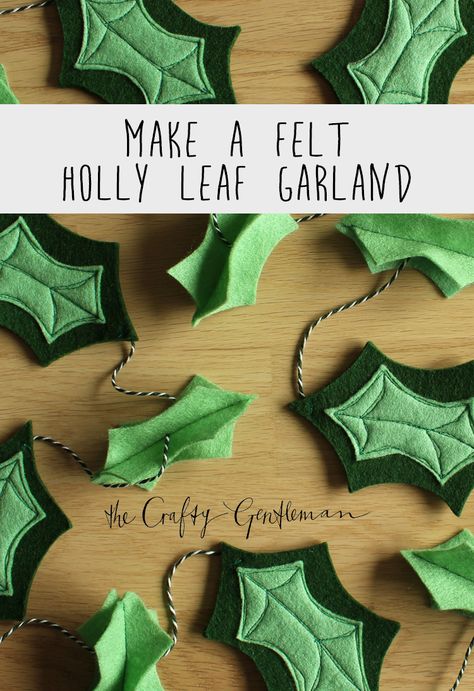 DIY felt holly leaf garland Leaf Garland Diy, Felt Holly, Holly Garland, Fall Leaf Garland, Garland Diy, Diy Christmas Tree Ornaments, Diy Felt, Felt Garland, Diy Garland