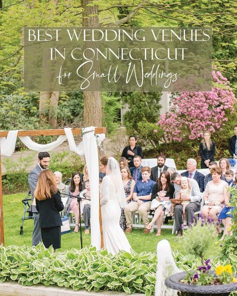 The most comprehensive guide to the best wedding venues in Connecticut for small weddings. Four categories including garden venues, historic venues, rustic venues and offbeat venues. #smallweddingplanning #weddingvenues #weddinginspo Connecticut Wedding Venues, Small Wedding Venues, Small Wedding Ideas, Planning A Small Wedding, Smallest Wedding Venue, Garden Venue, Historic Wedding, Small Weddings, Garden Wedding Venue