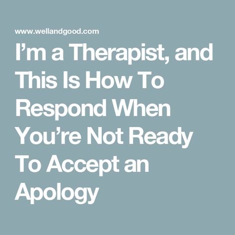 I’m a Therapist, and This Is How To Respond When You’re Not Ready To Accept an Apology Responding To An Apology, How To Accept An Apology, Accepting An Apology, Sincere Apology, Career Astrology, An Apology, Healthy Communication, Forgive And Forget, How To Apologize