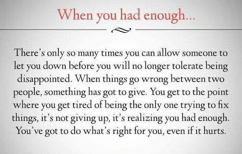 Enough Is Enough Quotes Relationships, Enough Quotes Relationships, Had Enough Quotes, Enough Quotes, Enough Is Enough Quotes, Dont Lose Yourself, Cheating Quotes, Everyday Quotes, When Things Go Wrong