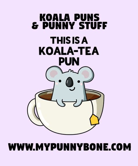 60+ Funny Koala Puns And Punny Stuff – MyPunnyBone Koala Puns, Bear Puns, Tea Puns, Funny Koala, Pun Quotes, Baby Jokes, Baby Koala, Koala Baby, Hard Workers