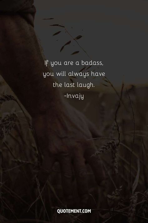 Here are the best quotes I could find on the web covering what it takes to be a badass in life and make a unique mark on the world.

Let’s kick off this collection of badass quotes! Badass Motivation Quotes, Badass Girl Quotes, Bad Vibes Quotes, Bad Assery Quotes, Badass Girls Quotes, Comeback Era, Forked Tongue, Quotes Badass, Vibe Quote