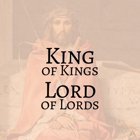 King of Kings and Lord of Lords King Of Kings Lord Of Lords Tattoo, King Of Kings Lord Of Lords, King Of Kings Tattoo, Man Of Sorrows, King Tattoos, King Of The World, World Tattoo, Biblical Inspiration, Lifestyle Quotes