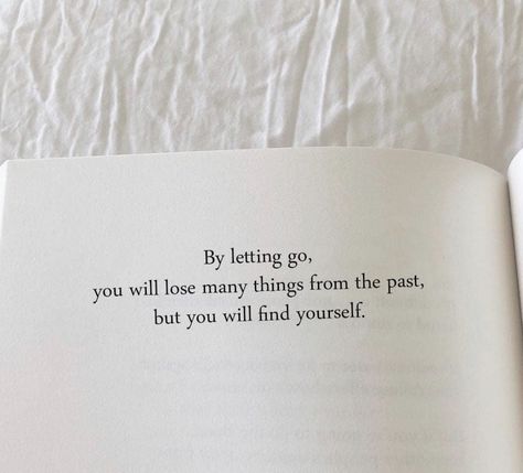 Letting Go, Quotes To Live By, Finding Yourself, The Past, Let It Be, Quotes