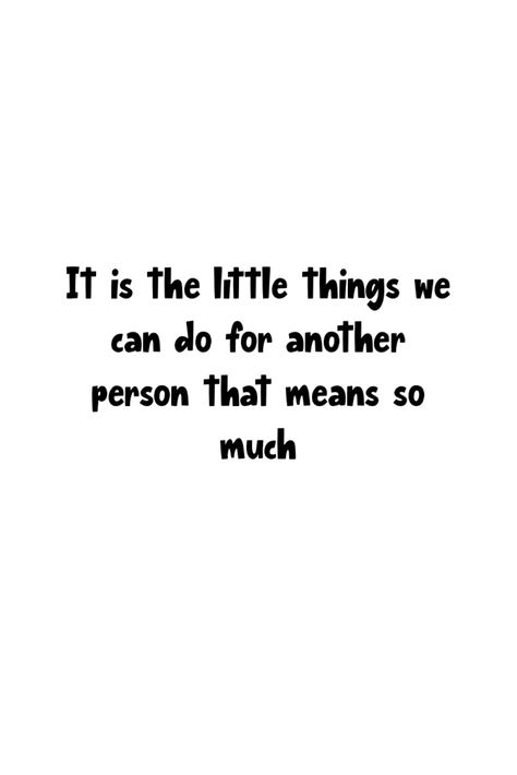 There are times when we just give a small act of kindness to another person and it means so much # kindness #lifegoals Give Quotes Acts Of Kindness, Small Acts Of Kindness Quotes, Helping Others Quotes Acts Of Kindness, Good People Quotes, Helping Others Quotes, Act Of Kindness Quotes, Giving Quotes, Best Positive Quotes, Small Acts Of Kindness