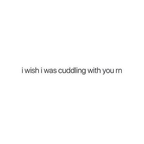 Aimed Quotes, Cuddling Quotes, I Wanna Cuddle, Cuddle Quotes, Text Inspiration, Wanna Cuddle, Quotes Wise Words, Words Love, Girlfriend Quotes