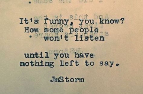 48 Funny Pictures For Today #53 Jm Storm Quotes, Storm Quotes, Nothing Left To Say, Nothing To Say, Poem Quotes, In My Head, Pretty Words, Typewriter, For Today