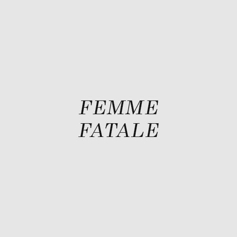 Pinterest: Forgotten Stories || Femme Fatale Female Fatale Affirmations, Maneater Aesthetic Quotes, Femme Fatale Aesthetic Quotes, Femme Fatale Quotes Aesthetic, Female Fatale Aesthetic Wallpaper, How To Be Femme Fatale, Femme Fatale Tattoo Ideas, Female Fatale Quotes, Female Fatale Aesthetic