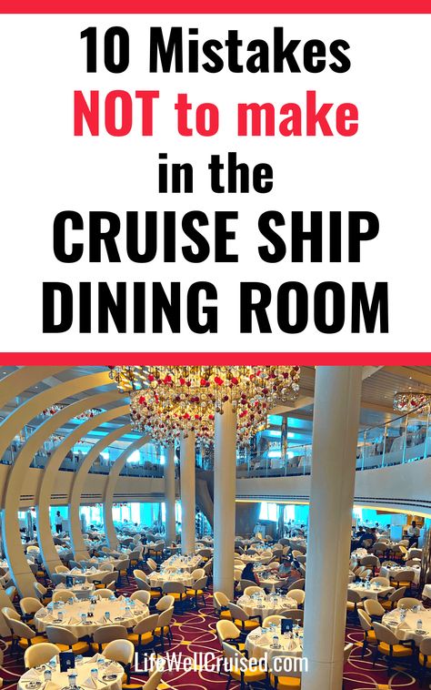 Mistakes-not-to-make-in-cruise-main-dining-room Caribbean Cruise Packing, Cruise Checklist, Carnival Cruise Tips, Royal Carribean Cruise, Cruise Tips Royal Caribbean, Alaska Cruise Tips, Cruise Secrets, Cruise Packing Tips, Carribean Cruise