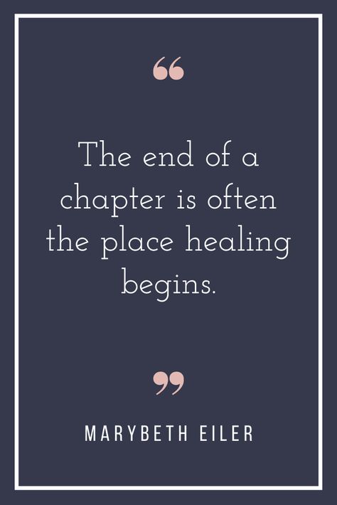 Maybe a chapter has recently closed for you and you are about to walk the path toward healing. Maybe you’re already on the journey. Or maybe you are still within the messy middle and a bit too overwhelmed by it all at the moment. When you’re ready, you’ll know. Quotes On Closing A Chapter, Closing The Chapter Quotes, Closing Chapters In Life Quotes, Close Chapter Quotes, New Chapter Quotes Move Forward, Its About The Journey Quotes, Ready For A New Chapter Quotes, Closing A Chapter Quotes New Beginnings, Chapter Closed Quotes