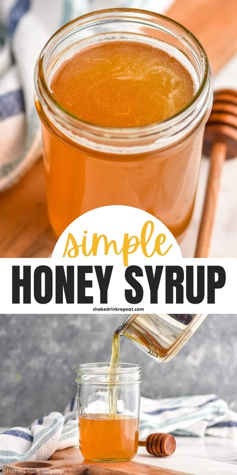 Made with just honey and water, Honey Syrup is easy to make and a sweet addition to any cocktail! This will become a staple when you're the bartender! Honey Lemon Syrup, Diy Infused Honey, Honey Coffee Syrup, Honey Syrup For Coffee, Honey Syrup For Cocktails, Honey Cocktail Recipes, Cocktail Syrup Recipes, Simple Syrup With Honey, Simple Syrup Recipe Cocktails