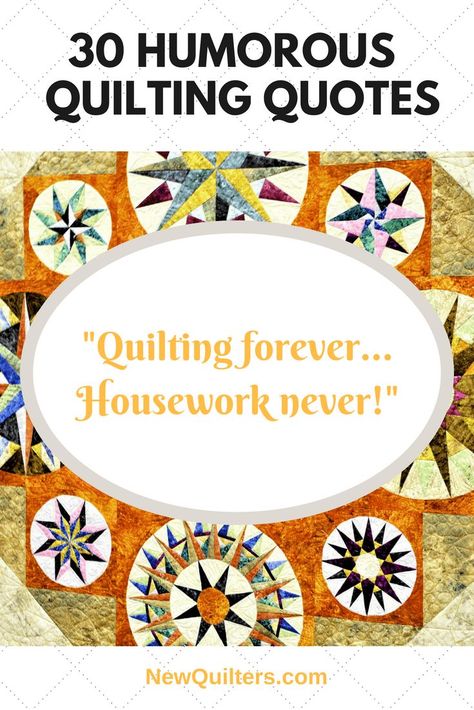 30 Humorous Quilting Quotes. Quilters, looking for a chuckle or a funny line to put on a card for a quilting friend? Find it here in this list of 30 humorous sayings from NewQuilters.com. #quiltingfunny #quiltsayings #quiltinghumor Quilt Quotes Funny, Funny Quilting Sayings, Quilting Quotes Funny, Quilt Quotes Inspiration, Quilt Hacks, Quilted Pictures, Sewing Sayings, Quilters Quotes, Sewing Quotes Funny