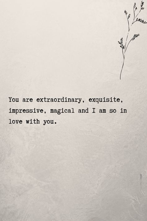 Sophisticated Love Quotes, So Deeply In Love With You, Extraordinary Love Quotes, I Am Deeply In Love With You, You Are Extraordinary Quotes, I Am So In Love With You Quotes For Him, I Am So In Love With You Quotes, Be Extraordinary Quotes, I Am So In Love With You