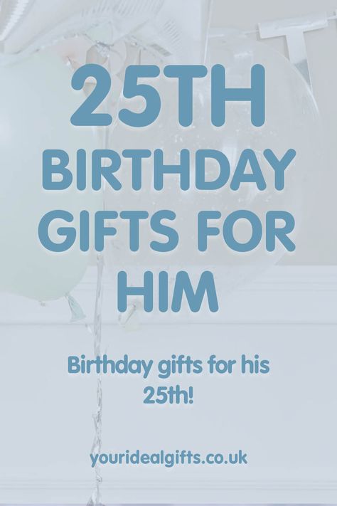 25th Birthday Gifts For Him Boyfriend Gifts 25th Birthday, 25th Bday Ideas For Boyfriend, 25 Presents For 25th Birthday For Him, 25 Birthday Gifts For Boyfriend, Boyfriend 24th Birthday Gift Ideas, 25th Birthday For Boyfriend, Guy 25th Birthday Ideas, 25 Gifts For 25th Birthday For Him Ideas, Boyfriends 25th Birthday Ideas