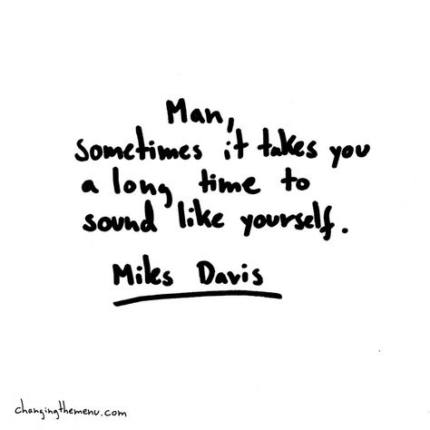 Miles Davis Quote. Miles Davis Quotes, Jazz Quotes, Brand Quotes, Ipad Inspo, Love Wellness, Deeper Meaning, Journey Quotes, Miles Davis, Reminder Quotes