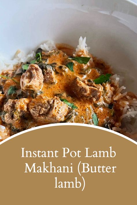 Get the easy recipe for lamb makhani made quickly in the Instant Pot. Instant Pot Lamb Shoulder, Lamb Loin Chops Instant Pot, Lamb Instant Pot Recipes, Instapot Lamb, Lamb Recipes Crockpot, Lamb Neck Recipes, Lamb Breast Recipe, Butter Lamb, Chicken Makhani