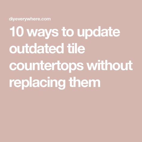 10 ways to update outdated tile countertops without replacing them Cover Up Tile Countertops, Remodel Tile Countertops, Updating Tile Countertops, How To Update Tile Countertops, Covering Tile Countertops Diy, Replace Tile Countertop, Update Backsplash Without Replacing, Redo Tile Countertops, Tile Countertops Kitchen Makeover