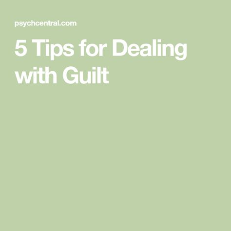 5 Tips for Dealing with Guilt Dealing With Guilt, Online Self, We All Make Mistakes, Behavior Problems, Bad Feeling, Self Help Book, Core Values, Back To Work, Health And Wellbeing