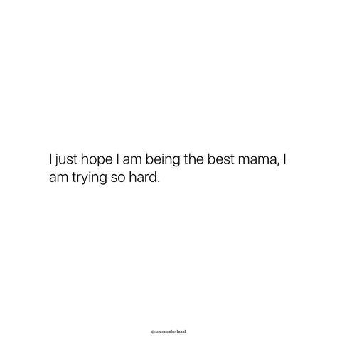 As a Mother you tend to be hard on yourself when you feel like you’re failing but know your babies love you for who you are to them not who you’re trying to be. ❤️ SN: There is always room for growth at any aspect in life however, be thankful for how far you’ve come 🫶🏽 Trying To Be A Good Mom Quotes, Trying My Best As A Mom Quotes, One Parent Quotes Mom, How To Be A Good Mom Quotes, Mommy Life Quotes, Being A Parent Quotes, I Am A Mom First Quotes, Being A Mother, Quotes Mom