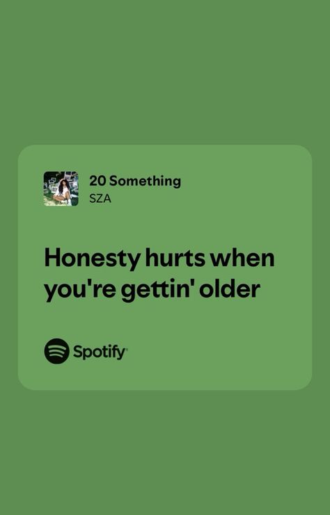 Shirt Sza Lyrics, 20 Something Sza Lyrics, Senior Quotes Song Lyrics Sza, Sza Quotes Lyrics, Yearbook Quotes Song Lyrics, Sza Song Quotes, Senior Quotes For Yearbook Song Lyrics, Sade Lyrics, Sza Quotes