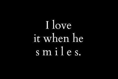 I love it when he smiles. ❤️ When He Smiles, Love My Husband, Crush Quotes, Hopeless Romantic, About Love, Romantic Quotes, Love Is Sweet, I Love It, Make Me Happy