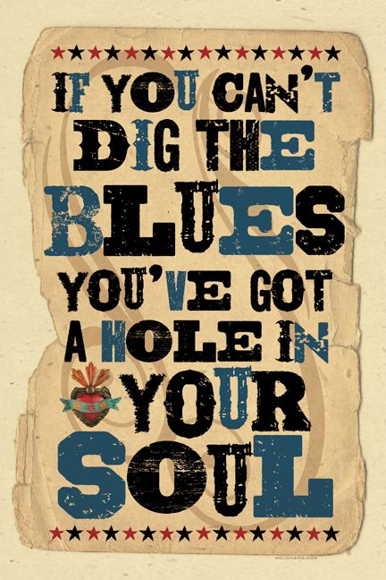 #blues posters by Grego - America's favorite Blues Folk Artist - only available at www.mojohand.com - everything Blues Blues Music Art, Blues Poster, Beat Poetry, Blues Music Poster, Musical Quotes, Soul Poster, Blues Art, Inspirational Music Quotes, Blues Musicians