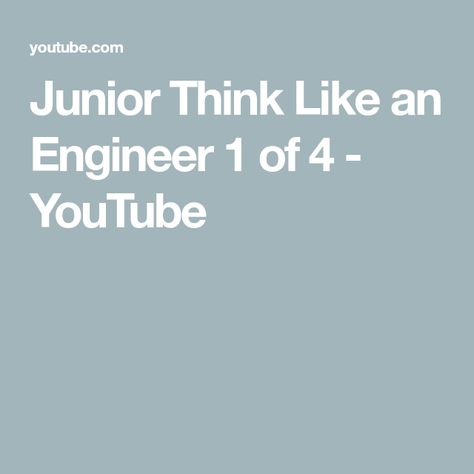 Junior Think Like an Engineer 1 of 4 - YouTube Think Like An Engineer, Girl Scout Juniors, An Engineer, Design Thinking, Girl Scouts, Engineering, The Creator, Design