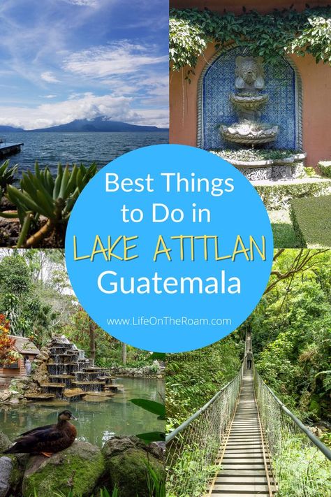 A lake with a volcano, a pond, a fountain, a hanging bridge, and the text "best things to do in Lake Atitlan, Guatemala". Guatemala Lake Atitlan, Not To Do List, Guatemala Trip, Guatemala Wedding, Lake Atitlan Guatemala, Guatemala Travel, Lake Atitlan, Art And Culture, Travel Info