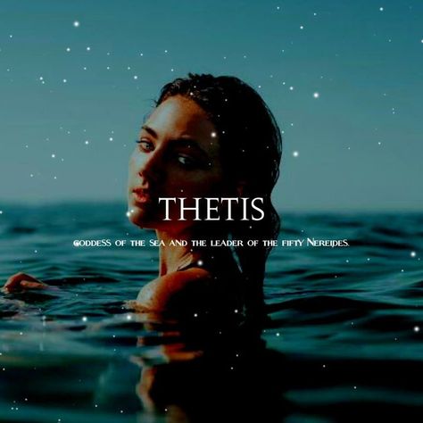 thetis - goddess of the sea and the leader of the fifty nereides Thetis Goddess, Shrimply The Best, Mystical Names, Pirate Names, Water Names, Fantasy Character Names, Goddess Names, Female Character Names, Goddess Of The Sea