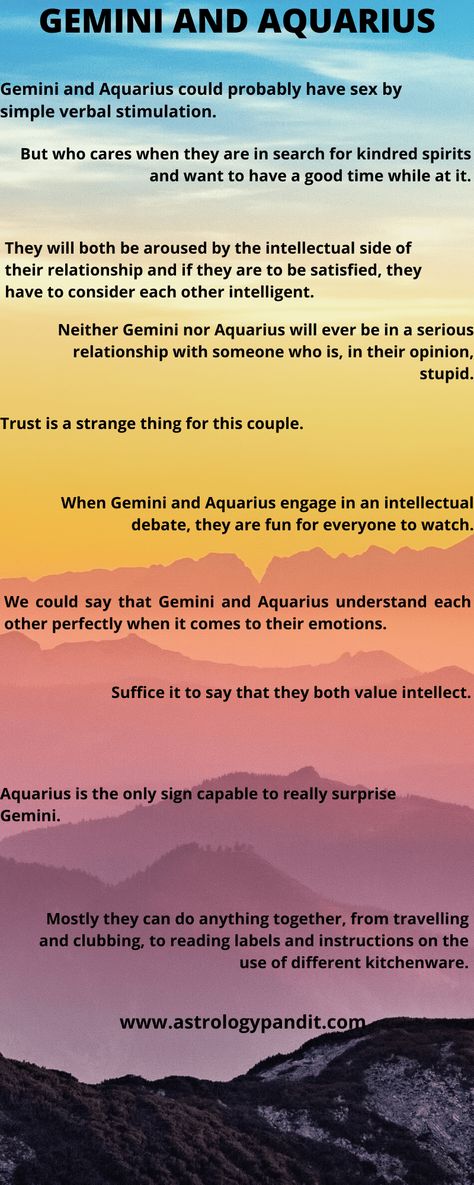 The Gemini man Aquarius woman compatibility combination is much like that of school romance, where the friends go for movies, dating, teasing each other and texting the missing one from the vicinity. Gemini who is commanded by the powerful Mercury, While Aquarius is a dreamer, and out of the box thinker, fun-loving kind. Now how can this work out then? The two of you are very jolly buddies and love spending time with each other.     But one day this freedom will end up and you people will b Aquarius Men And Gemini Women, Gemini Aquarius Love Relationships, Aquarius And Gemini Love, Aquarius Gemini Relationship, Gemini And Aquarius Relationship, June Gemini Man, Gemini X Aquarius, Aquarius Man Gemini Woman, Gemini Man Gemini Woman