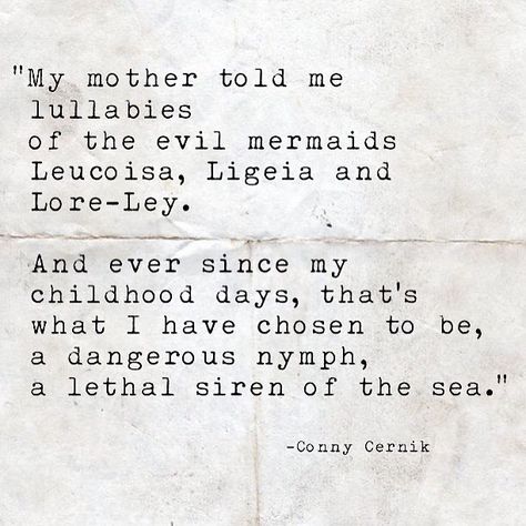 #connycernik #wanderer #typewriterpoetry #inspiration #motivation #tumblrquotes #quotes #quote #quoteoftheday #lullaby #loreley #mermaid #siren #sea #poetry #writingcommunity #ink #inked #honeytrap #girl #wanderlust #travel #fairytale #nymph #evil Siren Quotes Aesthetic, Siren Magic, Mermaid Lore, Evil Siren, Mermaid Poems, Evil Mermaids, Tattoo Mermaid, Mermaid Soul, Mermaid Quotes