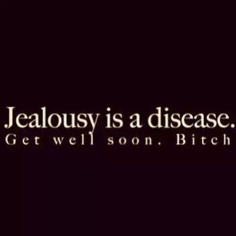 Jealousy Is A Disease, Get Well Soon, Wise Quotes, Soul Food, Real Talk, Get Well, Words Of Wisdom, Disease, Finding Yourself