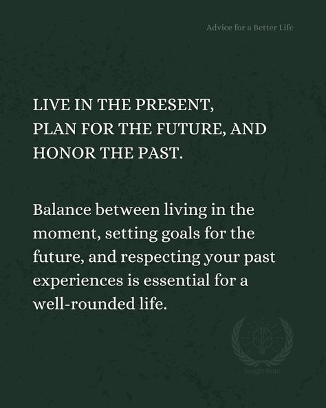 Respect The Past Create The Future Tattoo, Living In The Present Quotes, Yoga Captions, Be Present Quotes, Quiet Quotes, Past Quotes, Plan For The Future, Advice For Life, 2024 Goals