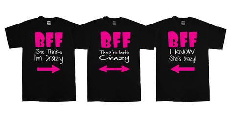 Couple Matching BFF She Thinks I'm Crazy, BFF I Know She's Crazy and BFF They're Both Crazy Trio Set T-Shirts Best Friend Hoodies, Matching Bff, Friends Shirts, Best Friend T Shirts, Cut Up Shirts, I Am Crazy, Bff Shirts, Best Friend Outfits, I'm Crazy