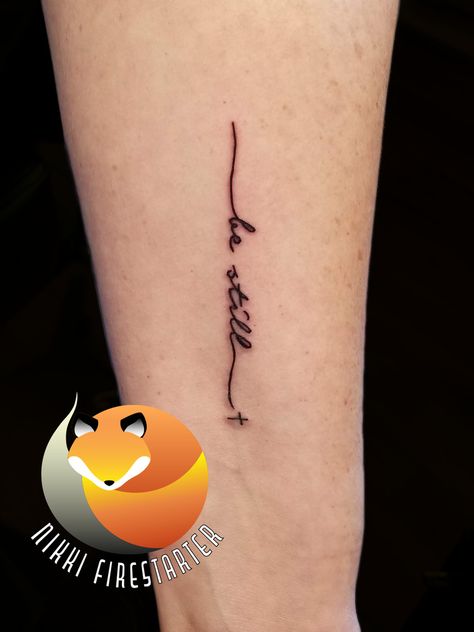 Tattoo Be Still And Know, Be Still Tattoos For Women, Be Still Tattoo Font, Peace Be Still Tattoo, Be Still And Know Tattoo, Still Tattoo, Scars Tattoo, Be Still Tattoo, Bible Tattoos